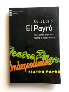 Celia Dosio - El Payró: cincuenta años de teatro independiente - Imagen 1 de 5