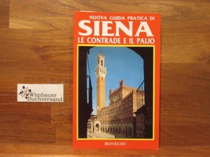 Siena. Nuova guida pratica Le Contrade e il Palio Torriti, Piero : - Picture 1 of 1
