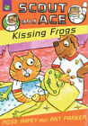 Scout and Ace : Kissing Frogs Paperback Rose Impey