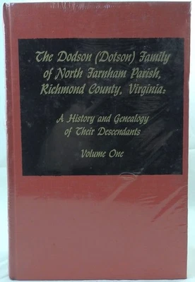 Dodson (Dotson) Family of North Farnham Parish Richmond County Virginia Volume 1 - Image 1 of 3