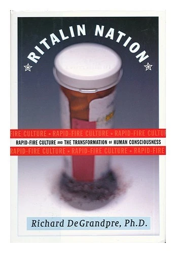 DEGRANDPRE, RICHARD Ritalin Nation - Rapid-Fire Culture and the Transformation o - Imagen 1 de 1