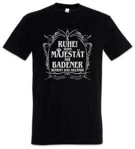 Seine Majestät Der Badener T-Shirt Baden Württemberg Karlsruhe Geschenk Spaß - Picture 1 of 1