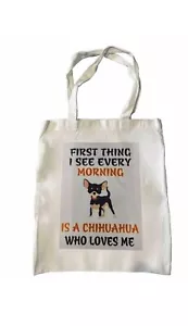Chihuahua White Tote- First Thing I See Every Morning - Picture 1 of 4