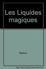 Les liquides magiques von Watson, Fenton | Buch | Zustand gut