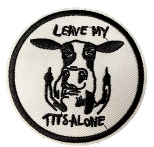 Cow Leave My Tits Boobs Alone Vegan 3in Embroidered Iron-on Patch - Picture 1 of 3