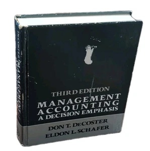 Management Accounting A Decision Emphasis 3rd Edition 1982 Don T. Decoster HC - Picture 1 of 24