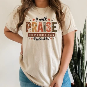 Christliches Damen-T-Shirt I will Praise Him in Every Season Shirt Herbst Glaube Unisex - Bild 1 von 2
