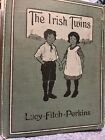 The Irish Twins by Lucy Fitch Perkins - 1913 Hardcover, Illustrated