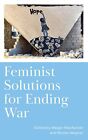 Feminist Solutions for Ending War. MacKenzie, Wegner 9780745342863 New**