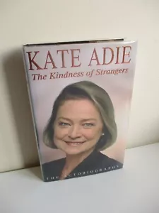 SIGNED Kate Adie THE KINDNESS OF STRANGERS Autobiography HB D/J News Reporter - Foto 1 di 15