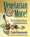 Rosenweig, Linda : Vegetarian And More: Versatile Vegetaria