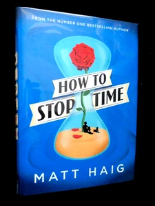 SIGNIERT/Ltd; How to Stop Time von Matt Haig (2017-1st) Bittersweet Novel, Hardcover - Bild 1 von 7
