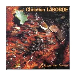 Christian LABORDE - Retour aux Sources - Fingerstyle Picking CD NEUF EMBALLE - Imagen 1 de 1