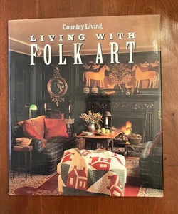 Country Living  Living with Folk Art by Country Living (Hardcover, 1994) - Foto 1 di 1