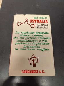 LIBRO AUSTRALIA COLONIA INFAME STORIA DEPORTATI CANNIBALISMO BEATTY LONGANESI - Foto 1 di 6