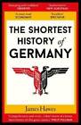 The Shortest History of Germany - Paperback By Hawes, James - GOOD