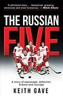 The Russian Five A Story Of Espionage  Keith Gave