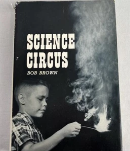 Science Circus by Bob Brown; 1960, Illustrated, VG / VG Condition - Picture 1 of 8