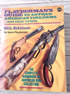 Flayderman's Guide To Antique American Firearms Handbook American Gun Collecting - Image 1 of 4