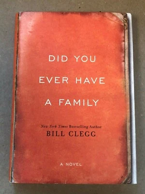 Did You Ever Have a Family BILL CLEGG 1st Scout Hardcover Edition, Like Br. NEW  - Image 1 of 4