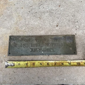 "On This Site in 1897 Nothing Happened" Cast Iron Metal Plaque Sign  10” x 3" - Picture 1 of 5