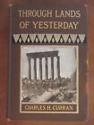 THROUGH LANDS OF YESTERDAY Curran 1911 1st Ed PLATES
