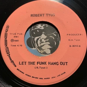 ROBERT TYUS Funk 45 Bounty #8010 Let The Funk Hang Out b/w Miss You VG++ - Picture 1 of 2