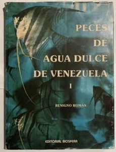 Peces de agua dulce de Venezuela | Freshwater Fish Guide Vol. 1 Benigno Roman - Picture 1 of 4