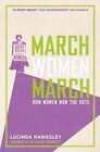 Lucinda Dickens Hawk - March Women March - New Hardback - J245z