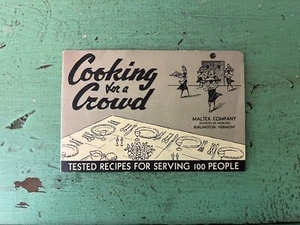 Vintage Cooking for a Crowd. Maltex Company Promotional Cookbook. Tested Recipes - Picture 1 of 4