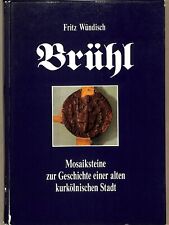 Brühl Mosaiksteine zur Geschichte kurkölnische Stadt Fritz Wündisch Chronik Buch