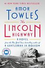 The Lincoln Highway: A Novel, Towles, Amor