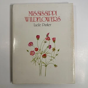 Mississippi Wildflowers Lucile Parker Hardcover Book Flowers Art Classic Elegant - Picture 1 of 22