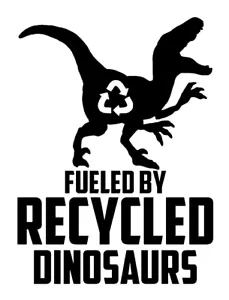 Fueled By Recycled Dinosaurs Black Vinyl Decal car window Truck Laptop - Foto 1 di 2