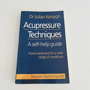 Acupressure Techniques A Self-Help Guide Dr Julian Kenyon Alternative Therapies - Picture 1 of 11