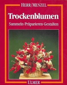Herr/Menzel: Trockenblume – Sammeln – Präparieren – Gestalten E.Ulmer Verlag - Bild 1 von 1
