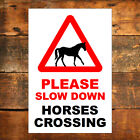 Please Slow Down Horses Crossing Sign Waterproof Solvent Resistant 9809