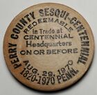 1970 Perry County PA Sesquicentennial Wooden Nickel-FREE USA Ship