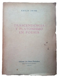 Oribe, Emilio - Trascendencia y Platonismo en Poesía - Idea Vilariño - SIGNED - Imagen 1 de 3