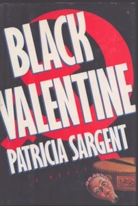 Black Valentine by Patricia Sargent 1st 1988 NF/NF-Inscribed & Signed. - Picture 1 of 1