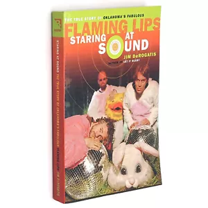 Staring at Sound: Story of the Flaming Lips 2006 Jim DeRogatis SIGNIERT - Bild 1 von 5