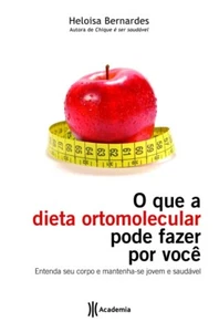 O Que A Dieta Ortomolecular Pode Fazer Por Voce - Entenda Seu Corpo e Mantenha-s - Picture 1 of 1