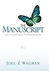 The Manuscript: The Life and Times of James Weymore. Wagman 9781499013405 New<|
