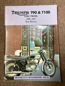 Triumph T90 & T100 Unit Twins by Roy Bacon Motorcycle Monographs No. 15 - Imagen 1 de 7