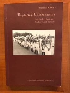 Michael Roberts. Explorer la confrontation : Sri Lanka : politique, culture et histoire - Photo 1/4