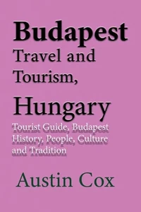 Budapest Travel and Tourism, Hungary: Tourist Guide, Budapest History, People, C - Picture 1 of 1