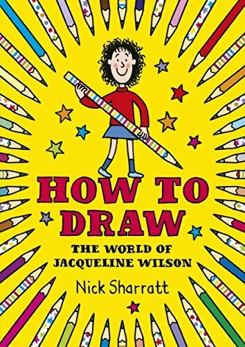 How to Draw: The World of Jacqueline Wilson By Nick Sharratt - Image 1 of 1