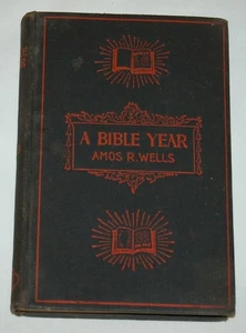 ANTIQUE BOOK A Bible Year by Amos R. Wells 1899 RARE FIND! - Imagen 1 de 6