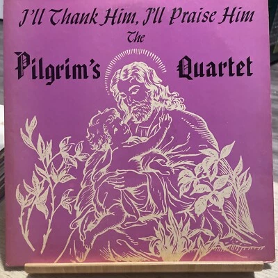 Pilgrims Quartet Gospel LP I’ll Thank Him I’ll Praise Him - Image 1 of 4