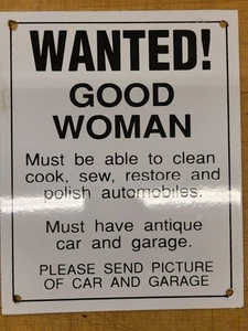 "Wanted Good Woman" ~ 8x10 Porcelain SIGN - Picture 1 of 3